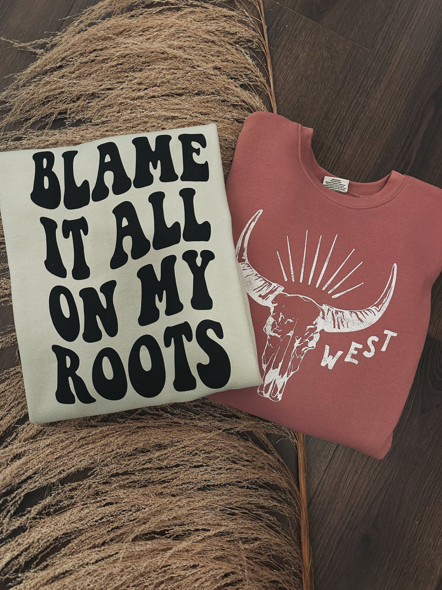 Blame It All On My Roots Crewneck