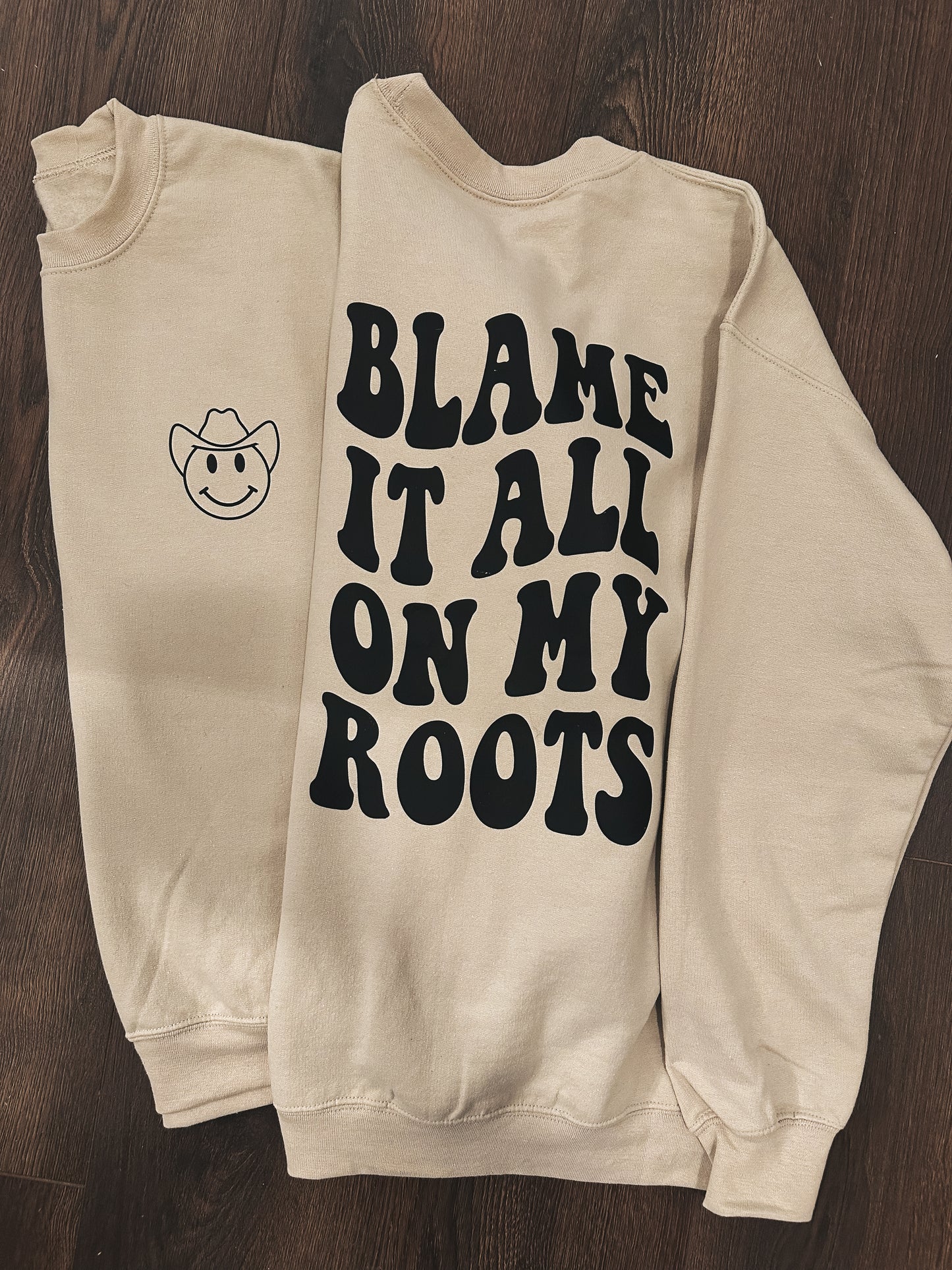 Blame It All On My Roots Crewneck